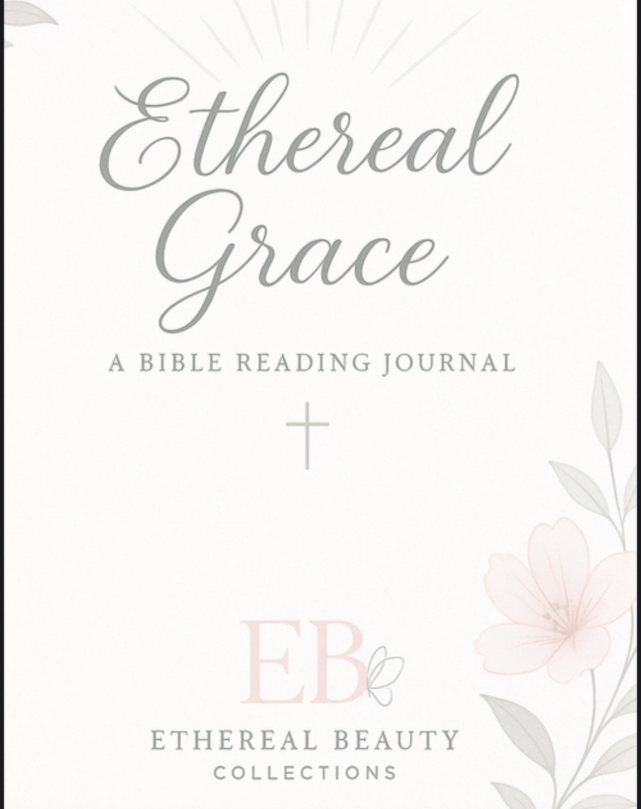 Ethereal Grace : Bible Reading Journal